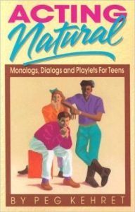 Acting Natural - Monologs, Dialogs and Playlets for Teens